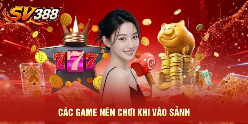 Các game nên chơi khi vào sảnh