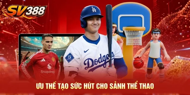 Ưu thế tạo sức hút cho sảnh thể thao